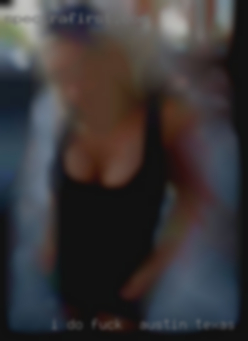 I do have one weakness fuck in Austin, Texas though. I do have one weakness fuck in Austin, Texas though.