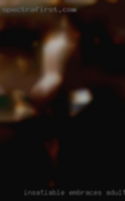 Insatiable, embraces their adult personals kinks. Insatiable, embraces their adult personals kinks.